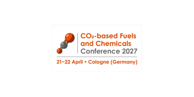 CO₂-based Fuels and Chemicals Conference 2027 Opens Call for Abstracts Ahead of April Event in Germany